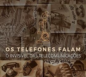 EXPOSIÇÃO “OS TELEFONES FALAM”