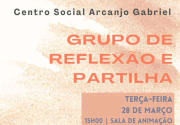 Centro Social Arcanjo Gabriel – Grupo de Reflexão e Partilha – 28 de março