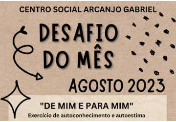 Centro Social Arcanjo Gabriel – Desafio do Mês – Agosto 2023