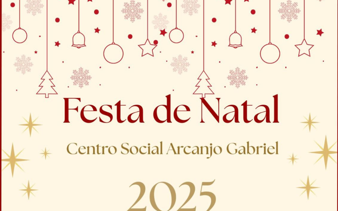 Festa de Natal 2025 – Centro Social Arcanjo Gabriel