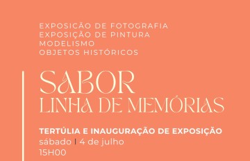 Sabor, Linha de Memórias – Tertúlia e Exposição